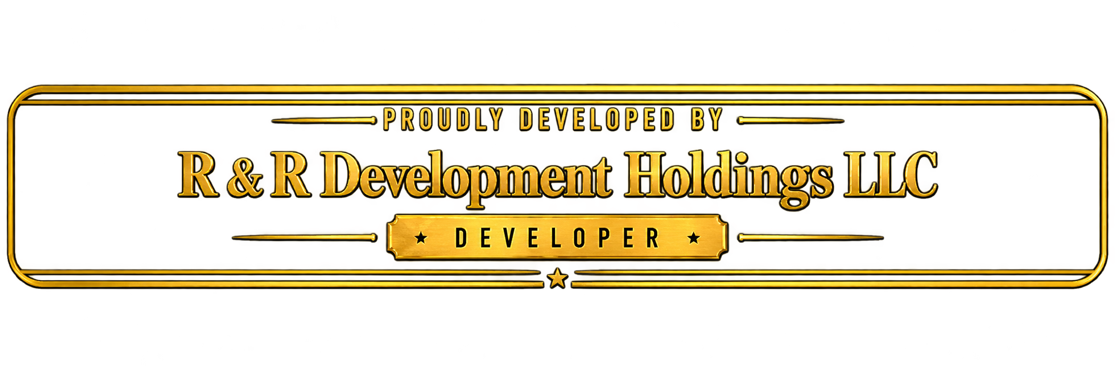 Proudly developed by R & R Development Holdings LLC